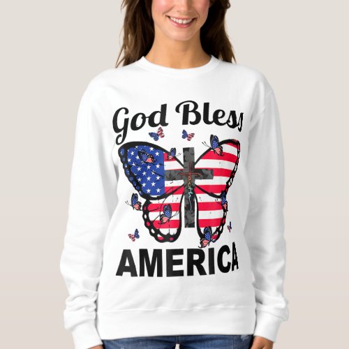 God Bless America Butterflies 4th Of July Jesus Ch Sweatshirt