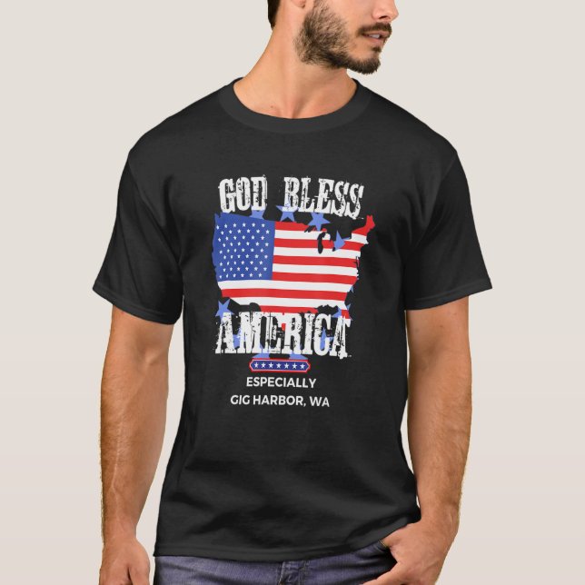 God Bless America Especially Gig Harbor WA US Stat T-Shirt (Front)