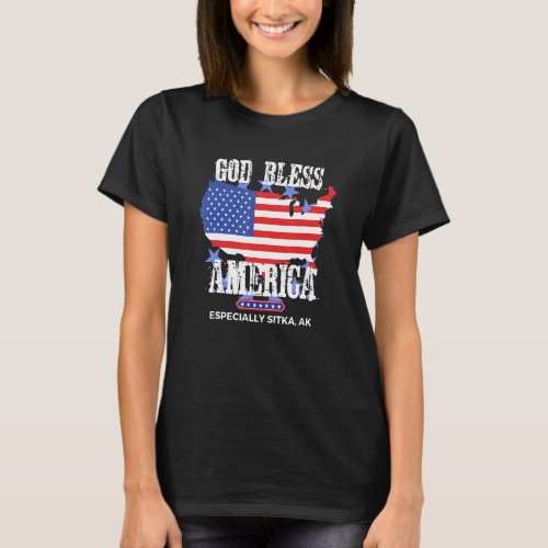 God Bless America Especially Sitka AK US State Des T_Shirt