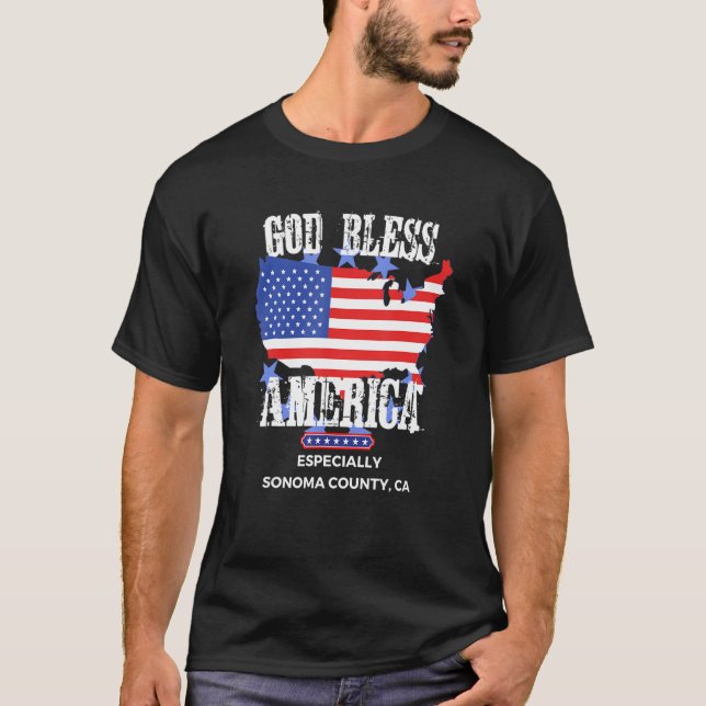 God Bless America Especially Sonoma County CA US S T-Shirt (Front)