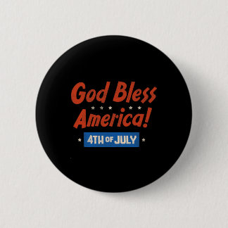 God Bless America Happy 4th Of July Patriotic Usa Button