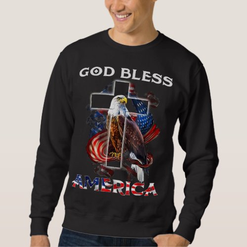 God Bless America Jesus Cross Bald Eagle 4th Of Ju Sweatshirt