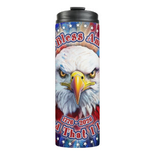 God Bless America Land That I Love Red Eagle Firew Thermal Tumbler
