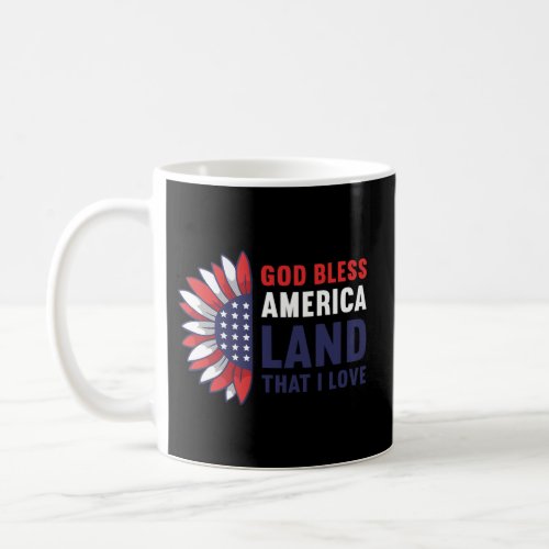 God Bless America Land That I Love Usa American 4T Coffee Mug