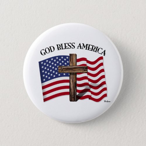 GOD BLESS AMERICA with rugged cross  US flag Pinback Button