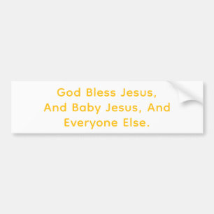 God Bless Jesus & Baby Jesus Hankamer Artjunkhaus Bumper Sticker