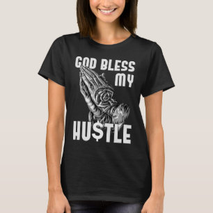 God Bless My Hustle Jesus Christian T-Shirt