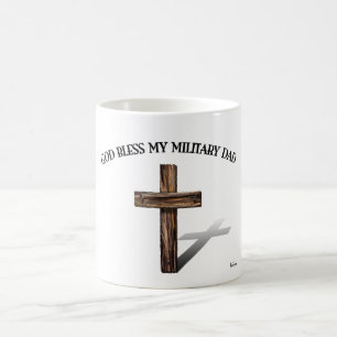 GOD BLESS MY MILITARY DAD with rugged cross Coffee Mug