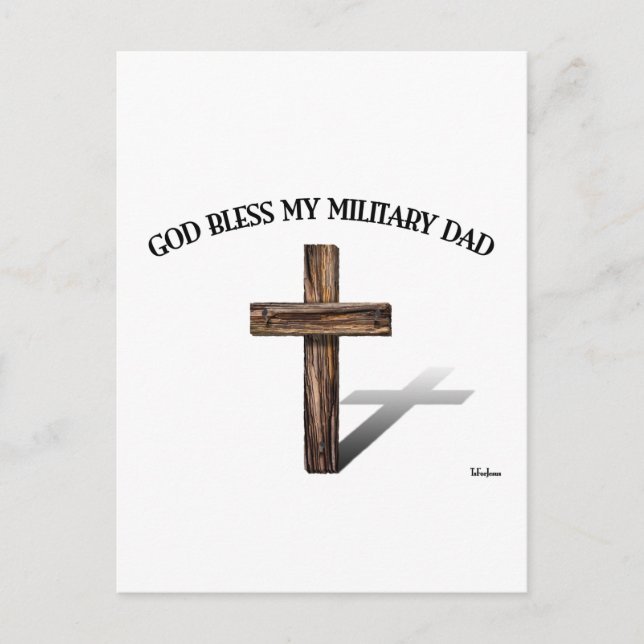 GOD BLESS MY MILITARY DAD with rugged cross Postcard (Front)