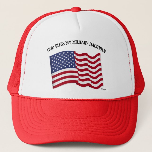 GOD BLESS MY MILITARY DAUGHTER with US flag Trucker Hat (Front)