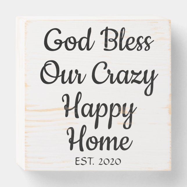 God Bless Our Crazy Happy Home Wooden Box Sign (Front Horizontal)