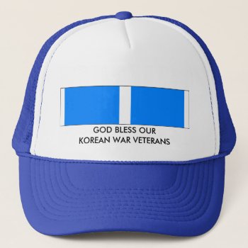 God Bless Our Korean War Veterans Trucker Hat by wesleyowns at Zazzle