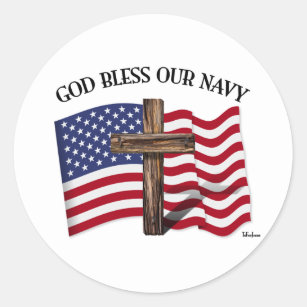 GOD BLESS OUR NAVY with rugged cross & US flag Classic Round Sticker