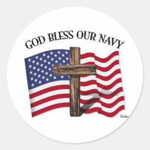 GOD BLESS OUR NAVY with rugged cross & US flag Classic Round Sticker