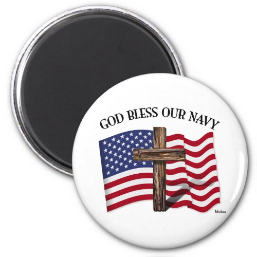 GOD BLESS OUR NAVY with rugged cross  US flag Magnet