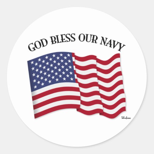 GOD BLESS OUR NAVY with US flag Classic Round Sticker