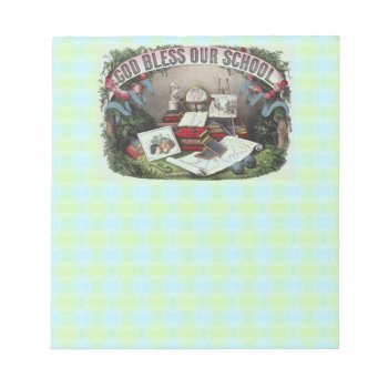 God Bless Our School Notepad by justcrosses at Zazzle