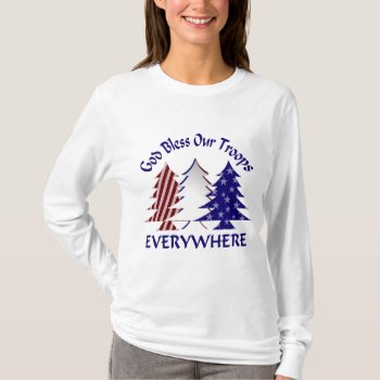God Bless Our Troops T-shirt by tshirtmeshirt at Zazzle