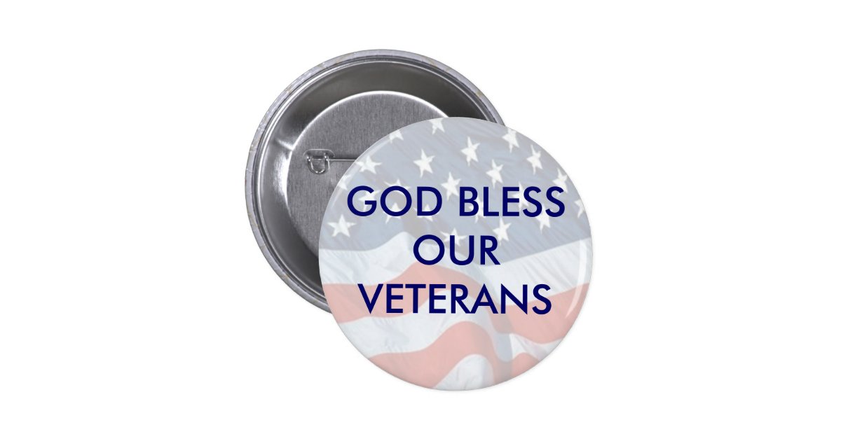 GOD BLESS OUR VETERANS BUTTON | Zazzle