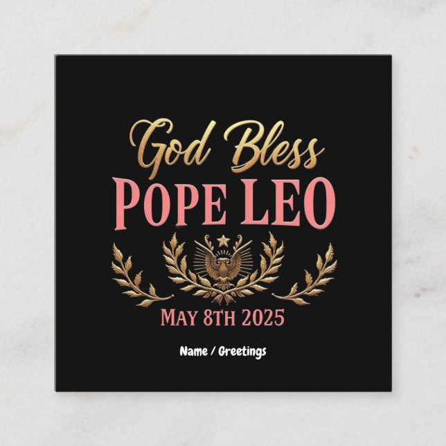 God Bless Pope Leo Celebrate  New Pope May 8, 2025 Square Business Card (Front)