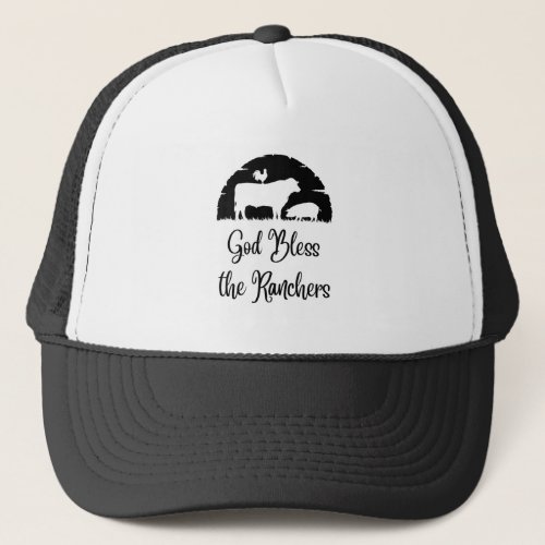 God Bless the Ranchers Trucker Hat