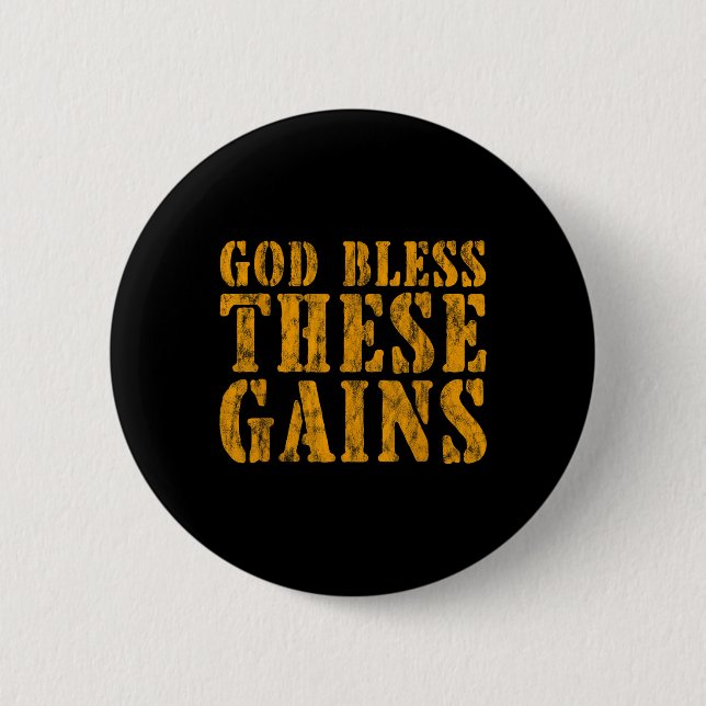 God Bless These Gains Muscle Bodybuilding ------  Button (Front)
