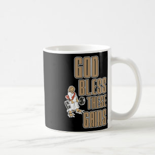 God Bless These Gains Muscle Bodybuilding -----  Coffee Mug