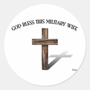 GOD BLESS THIS MILITARY WIFE with rugged cross Classic Round Sticker