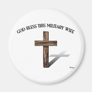 GOD BLESS THIS MILITARY WIFE with rugged cross Magnet