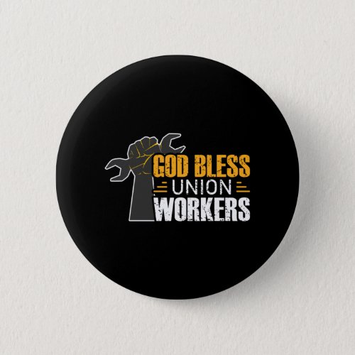 God Bless Union Workers Labor Day Button