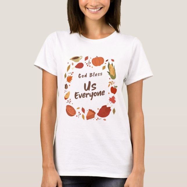 God Bless Us Everyone Thanksgiving  T-Shirt (Front)