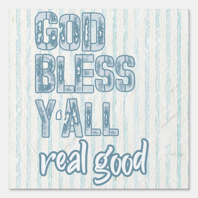 God Bless Y'all Real Good Sign (Front)