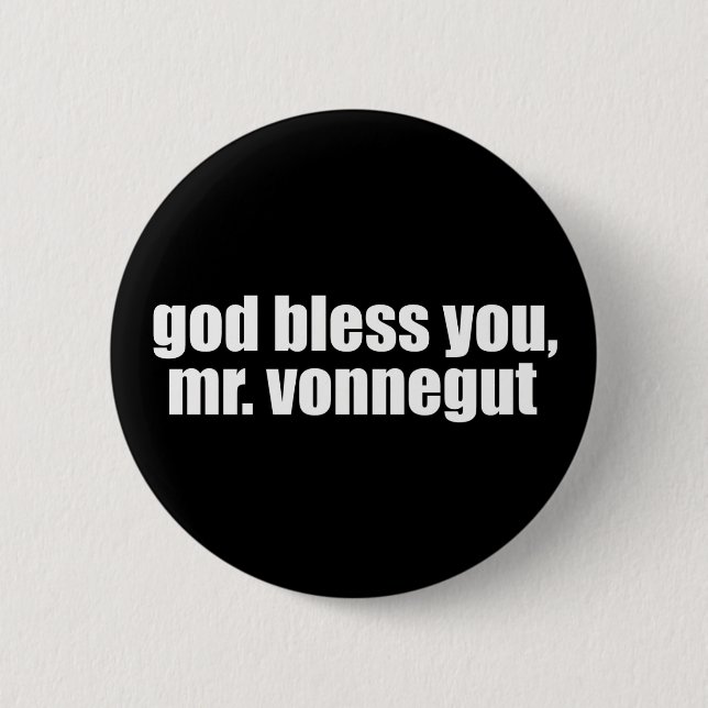 God Bless you, Mr. Vonnegut Button (Front)