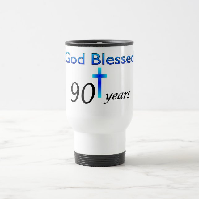 God Blessed 90 years birthday gift Travel Mug (Center)