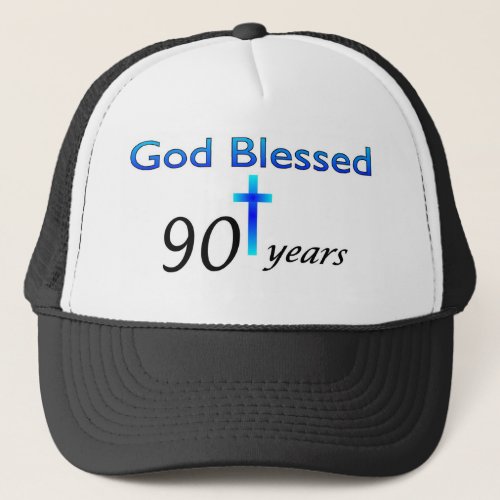 God Blessed 90 years birthday gift Trucker Hat