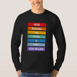 God Blessed Me with a Gay Son in Law LGBTQ Sayings T-Shirt