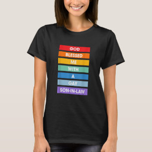 God Blessed Me with a Gay Son in Law LGBTQ Sayings T-Shirt