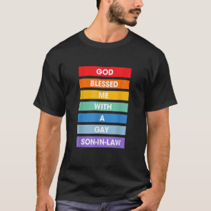 God Blessed Me with a Gay Son in Law LGBTQ Sayings T-Shirt