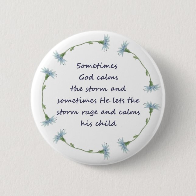 God Calms Storm Inspirational Quote Pinback Button (Front)