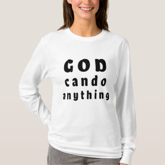 God Can Do Anything – womens T-Shirts
