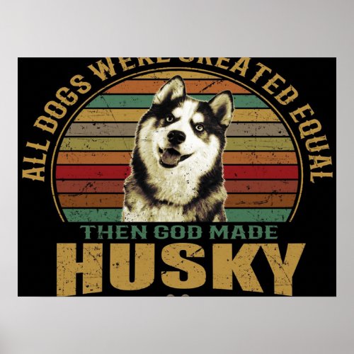 God Cheated Equally Artful Husky Dog Poster