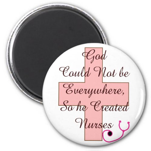 God Could Not Everywhere NURSES pink cross Magnet