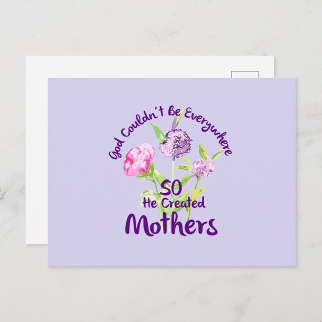 God Couldn't Be Everywhere So He Created Mothers Postcard (Front/Back)