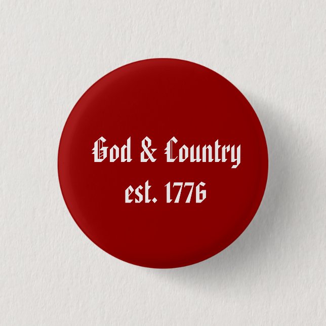 God & Country, est. 1776 Pinback Button (Front)