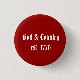 God & Country, est. 1776 Pinback Button