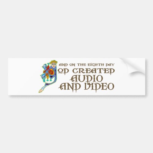 God Created Audio and Video Bumper Sticker