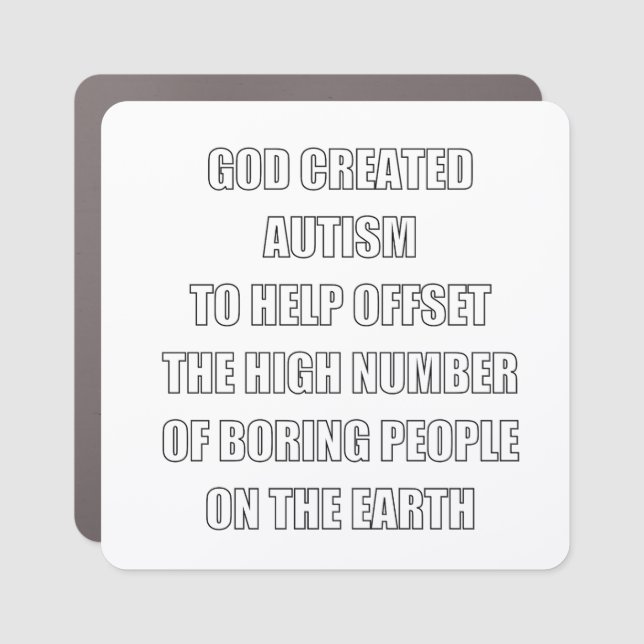 God created autism for a religious reason car magnet (Front)