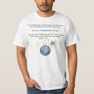 God created everything, In the beginning was th... T-Shirt