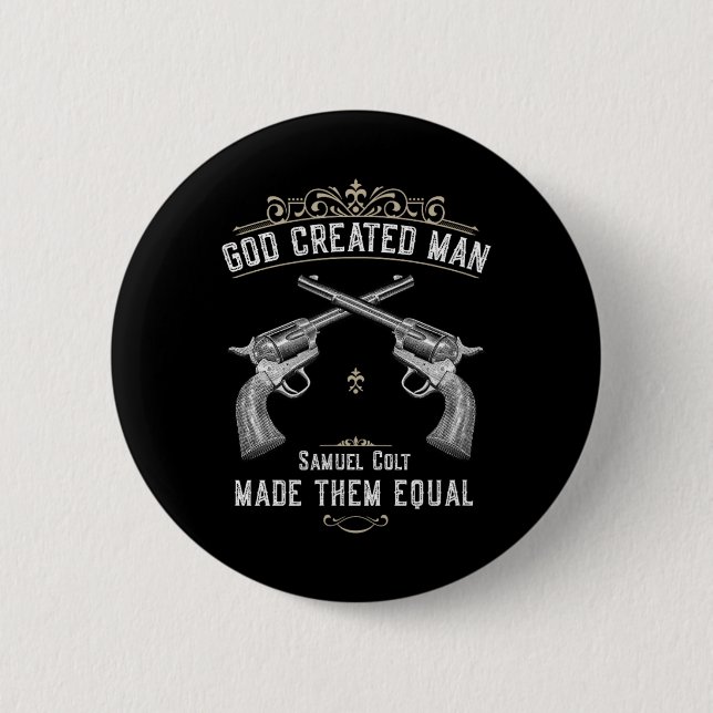 God Created Man Samuel Colt Made Them Equal 1  Button (Front)