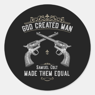 God Created Man Samuel Colt Made Them Equal 1  Classic Round Sticker
